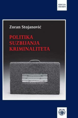 politika suzbijanja kriminaliteta zoran stojanović 