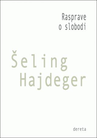 rasprave o slobodi fridrih vilhelm jozef šeling martin hajdeger 