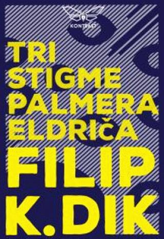 tri stigmate palmera eldriča filip k dik 