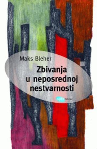 zbivanja u neposrednoj nestvarnosti maks bleher 