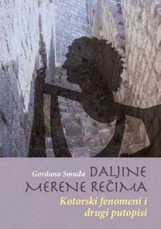 daljine merene rečima kotorski fenomeni i drugi putopisi gordana smuđa 