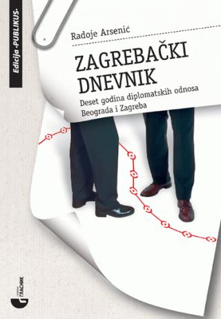 zagrebački dnevnik deset godina diplomatskih odnosa beograda i zagreba 