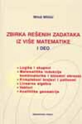 zbirka rešenih zadataka iz više matematike deo 1 miloš miličić 