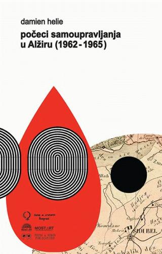 počeci samoupravljanja u alžiru (1962 1965) damien helie 