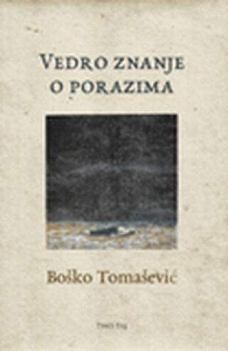 vedro znanje o porazima boško tomašević 