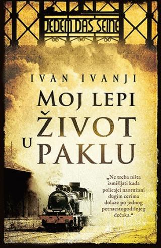 moj lepi život u paklu ivan ivanji 