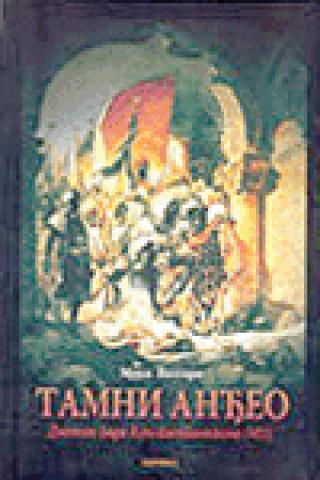 tamni anđeo dnevnik pada konstantinopolja 1453 mika valtari 