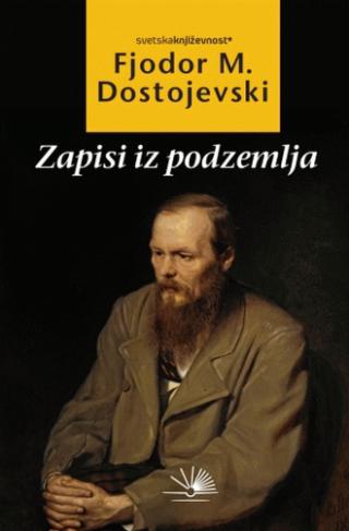 zapisi iz podzemlja fjodor mihajlovič dostojevski 