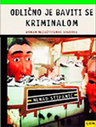 odlično je baviti se kriminalom nenad stipanić 
