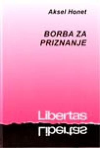 borba za priznanje moralna gramatika društvenih sukoba aksel honet 