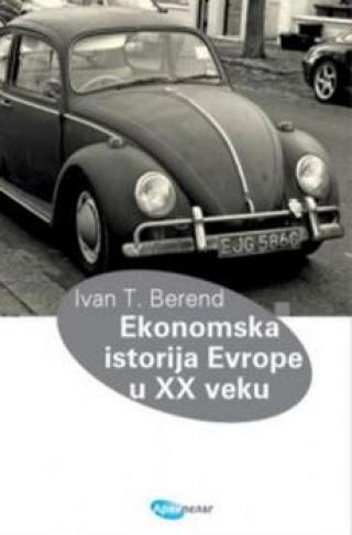 ekonomska istorija evrope u xx veku ivan berend 