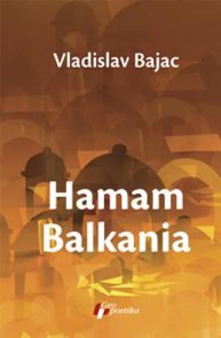 hamam balkania (a novel and other stories) 