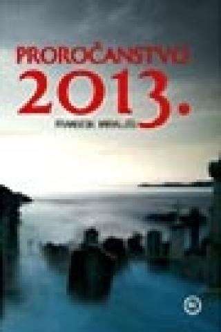 proročanstvo 2013 fransesk miraljes 