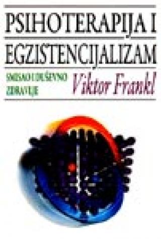 psihoterapija i egzistencijalizam tp viktor frankl 