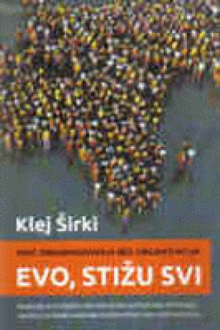 evo, stižu svi moć organizovanja bez organizacija klej širki 