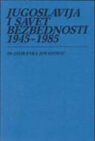 jugoslavija i savet bezbednosti 1945 1985 jadranka jovanović 