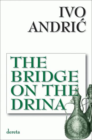 the bridge on the drina (na drini ćuprija) ivo andrić 