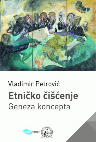 etničko čišćenje geneza koncepta vladimir petrović 