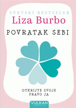 povratak sebi otkrijte svoje pravo ja liza burbo 