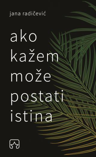 ako kažem može postati istina jana radičević 