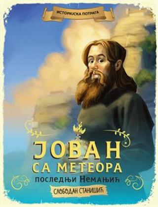 istorijska potraga jovan sa meteora, poslednji nemanjić slobodan stanišić 
