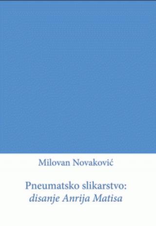 pneumatsko slikarstvo disanje anrija matisa milovan novaković 