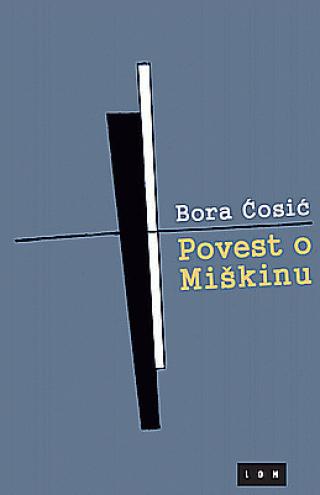 povest o miškinu bora ćosić 