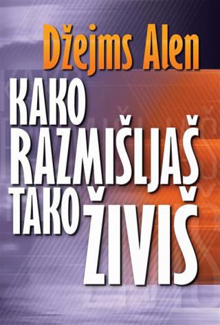 kako razmišljaš, tako živiš džejms alen 