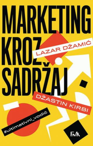 marketing kroz sadržaj ultimativni vodič džastin kirbi lazar džamić 