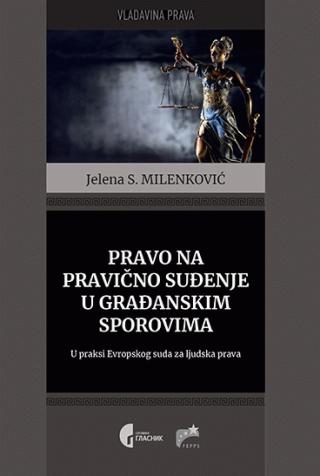pravo na pravično suđenje u građanskim sporovima jelena milenković 