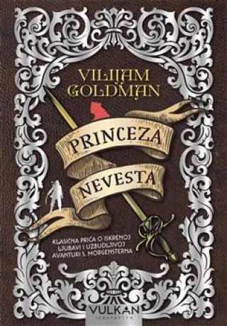 princeza nevesta klasična priča o iskrenoj ljubavi i uzbudljivoj avanturi s morgensterna vilijam goldman 