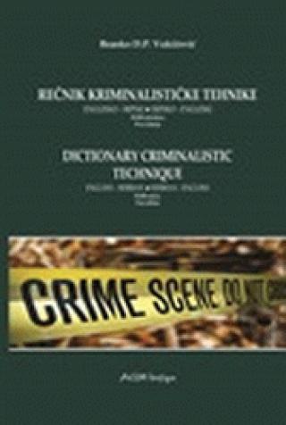 rečnik kriminalističke tehnike englesko srpski i srpsko engleski branko vukičević 