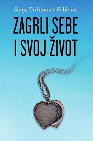 zagrli sebe i svoj život sanja trifunović hiblović 