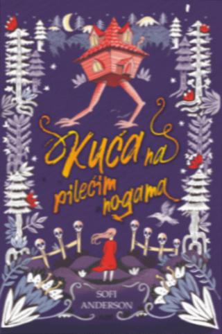 kuća na pilećim nogama sofi anderson 