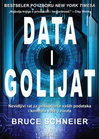 data i golijat nevidljivi rat za prikupljanje vaših podataka i kontrolu vašeg života bruce schneier 