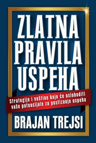 zlatna pravila uspeha brajan trejsi 