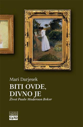 biti ovde, divno je život paule moderson beker mari darjesek 