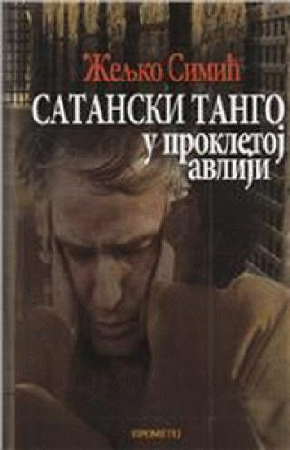 satanski tango u prokletoj avliji ka sociologiji saznanja srpske kulturne tradicije željko simić 
