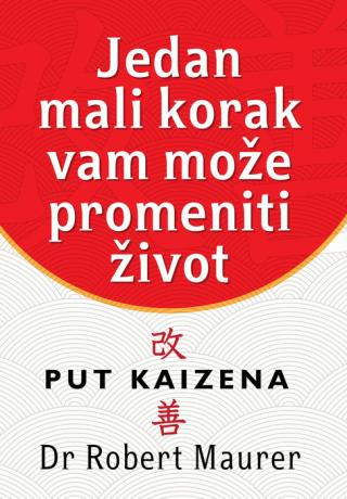 jedan mali korak vam može promeniti život robert maurer 