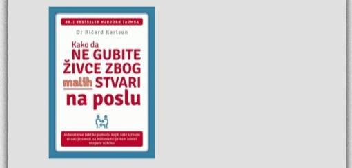 ričard karlson, kako da ne gubite živce zbog malih stvari na poslu 
