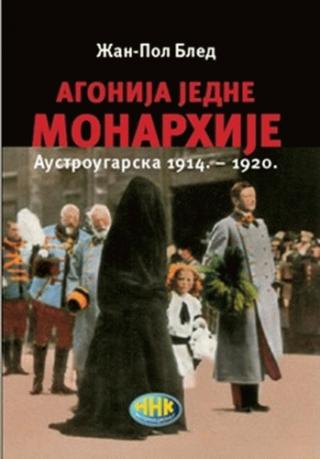 agonija jedne monarhije austrougarska 1914 1920 žan pol bled 