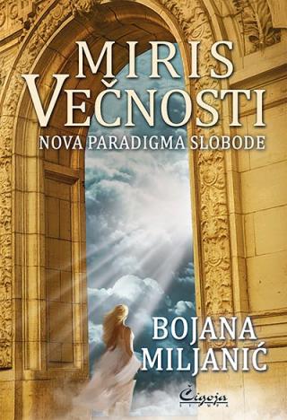 miris večnosti nova paradigma slobode bojana miljanić 