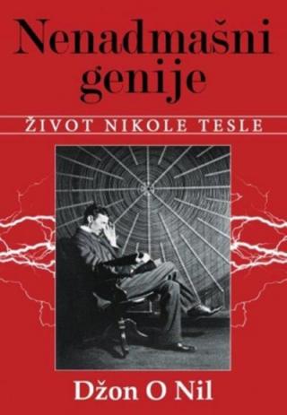 nenadmašni genije život nikole tesle 