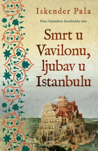 smrt u vavilonu, ljubav u istanbulu iskender pala 