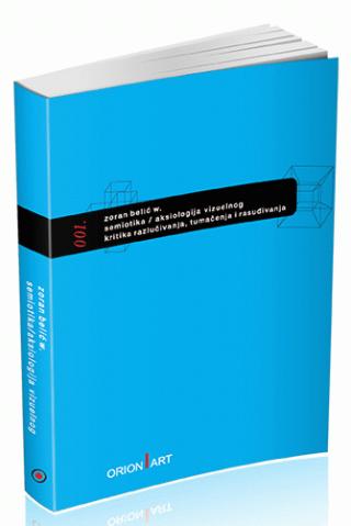 semiotika aksiologija vizuelnog kritika razlučivanja, tumačenja i rasuđivanja zoran belić 