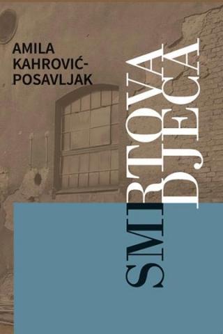 smrtova djeca amila kahrović posavljak 