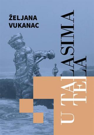 u talasima tela željana vukanac 