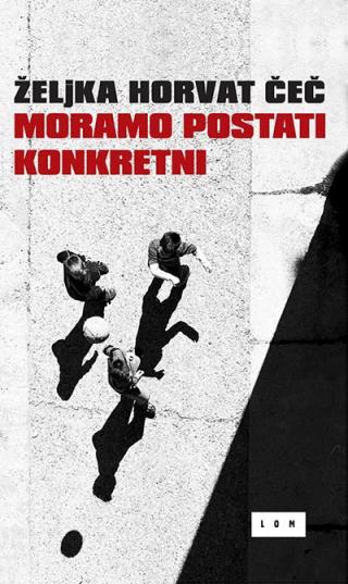 moramo postati konkretni željka horvat čeč 