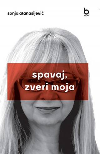 spavaj, zveri moja sonja atanasijević 