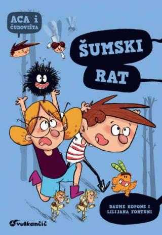 aca i čudovišta šumski rat đaume kopons ljiljana fortuni 